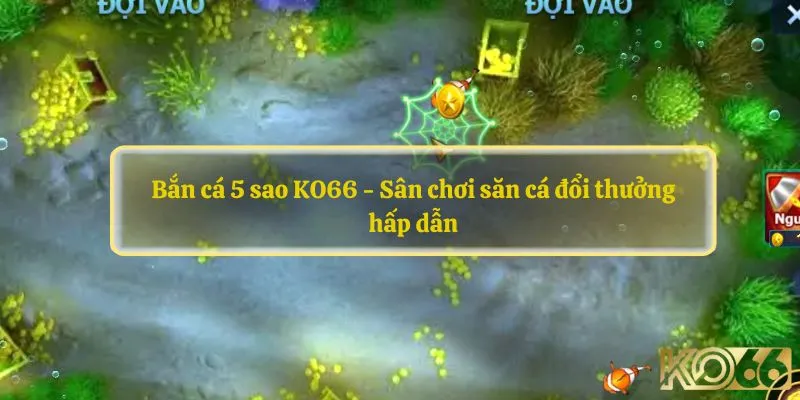 Bắn Cá 5 Sao